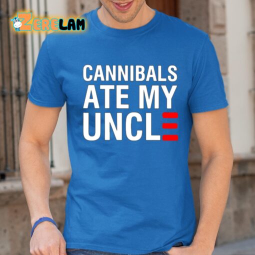 Cannibals Ate My Uncle Shirt