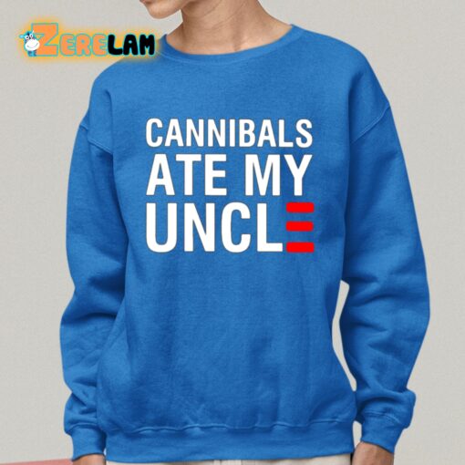 Cannibals Ate My Uncle Shirt