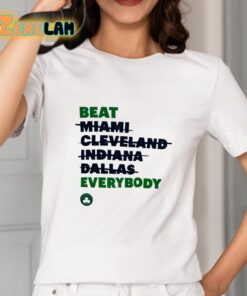 Celtics Beat Miami Cleveland Indiana Dallas Everybody Shirt 2 1