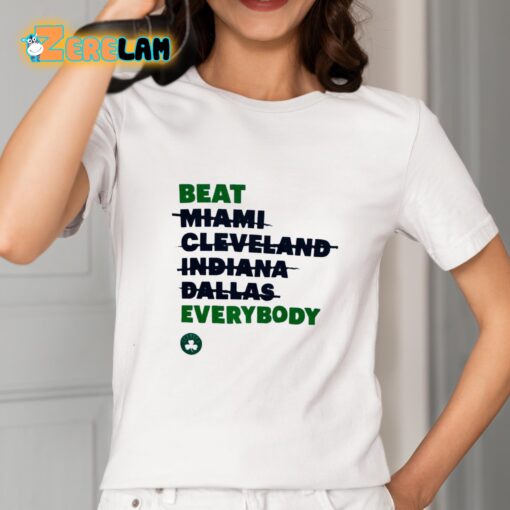 Celtics Beat Miami Cleveland Indiana Dallas Everybody Shirt