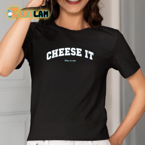 Cheese It Time To Run Shirt