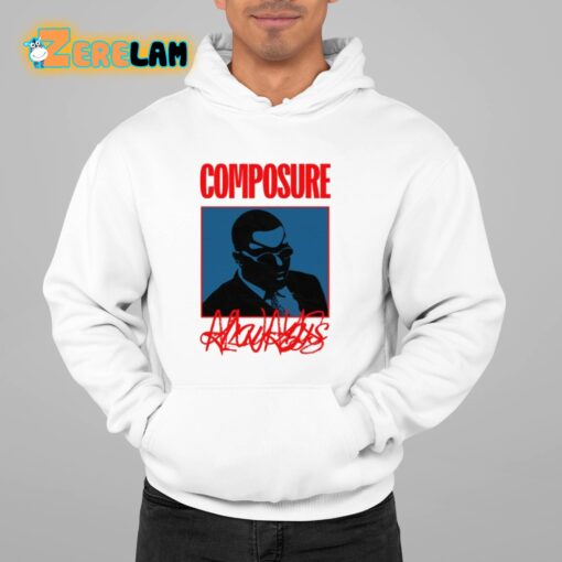 Composure Always Shirt