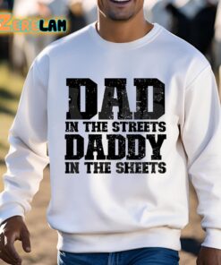 Dad In The Streets Daddy In The Sheets Shirt 3