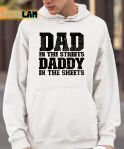 Dad In The Streets Daddy In The Sheets Hoodie