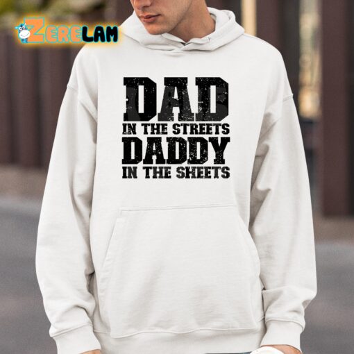 Dad In The Streets Daddy In The Sheets Hoodie