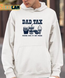 Dad Tax Making Sure Its Not Poison Shirt 4 1