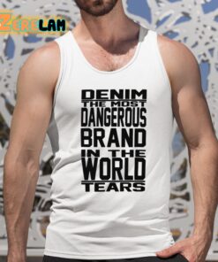Denim The Most Dangerous In The World Tears Shirt 5 1