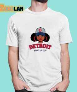 Detroit What Up Doe Shirt