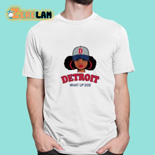 Detroit What Up Doe Shirt
