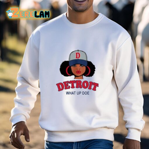 Detroit What Up Doe Shirt