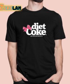 Diet Coke Just For The Taste Of It Shirt