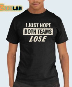 Dodgers Lyss I Just Hope Both Teams Lose Shirt