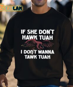 Eagle If She Dont Hawk Tuah I Dont Hawk Tuah Shirt 3 1