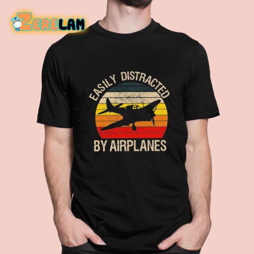 Easily Distracted By Airplanes Shirt