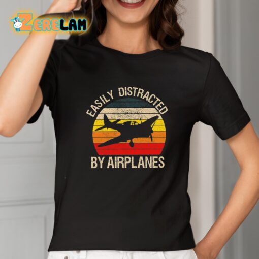 Easily Distracted By Airplanes Shirt