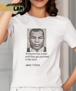 Everyone Has A Plan Until They Get Punched In The Face Mike Tyson Shirt Shirt 2 1