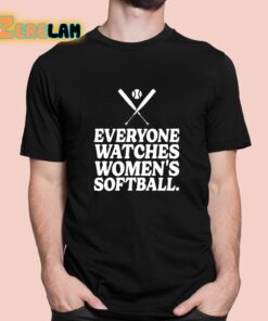 Everyone Watches Womens Softball Shirt 1 1