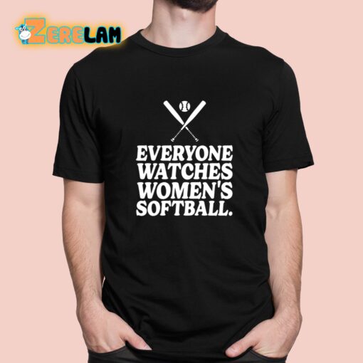 Everyone Watches Women’s Softball Shirt