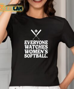 Everyone Watches Womens Softball Shirt 2 1