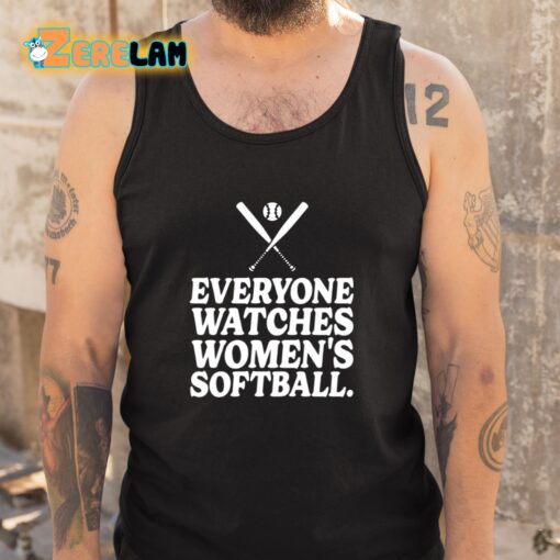 Everyone Watches Women’s Softball Shirt