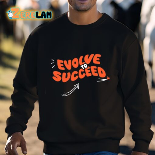 Evolve To Succeed Shirt