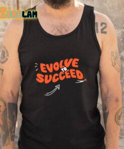 Evolve To Succeed Shirt 5 1