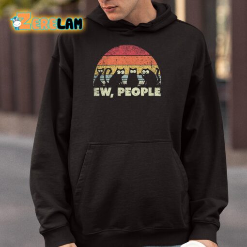 Ew People Cats Shirt