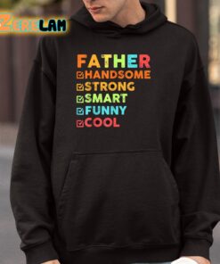 Father Handsome Strong Smart Funny Cool Shirt 4 1