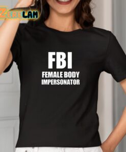 Fbi Female Body Impersonator Shirt 2 1