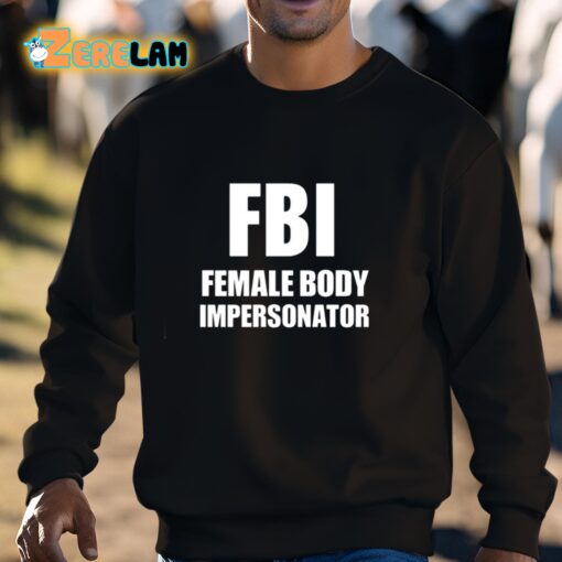 Fbi Female Body Impersonator Shirt