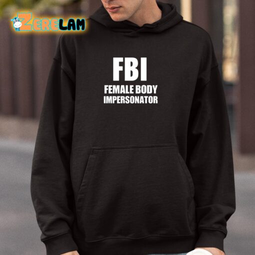 Fbi Female Body Impersonator Shirt