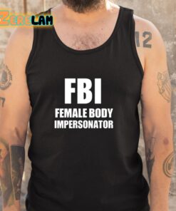 Fbi Female Body Impersonator Shirt 5 1