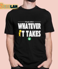 Finals 2024 Whatever It Takes Celtics Shirt