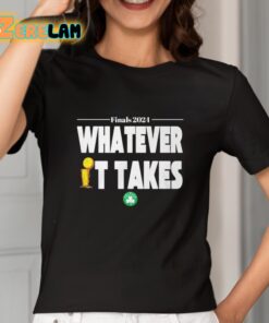 Finals 2024 Whatever It Takes Celtics Shirt 2 1