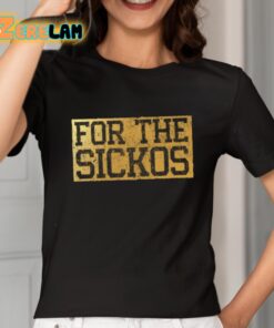 For The Sickos Shirt 2 1