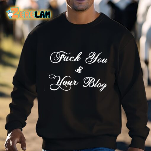 Fuck You And Your Blog Shirt