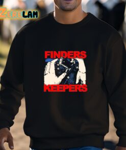 Fuckyoubaker Finders Keepers Shirt 3 1