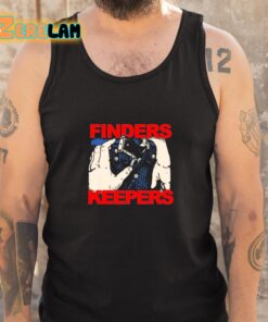 Fuckyoubaker Finders Keepers Shirt 5 1