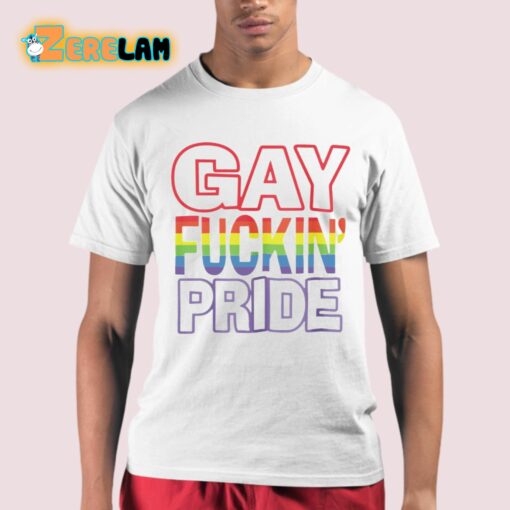 Gay Fuckin’ Pride If You’re Not Gay Friendly Take Your Bitch Ass Home Shirt