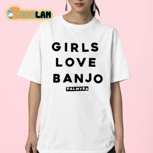 Girls Love Banjo Shirt