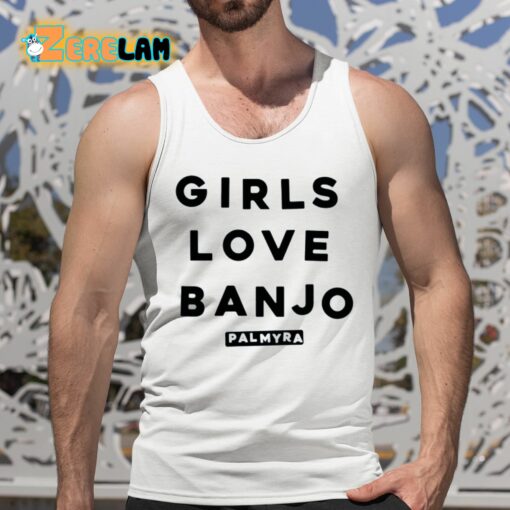 Girls Love Banjo Shirt