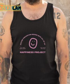 Happiness Project Suicide Prevention Begins With All Of Us Your Mental Health Matters Make Someone Smile Today Shirt 5