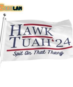 Hawk Tuah 24 Spit On That Thang Flag