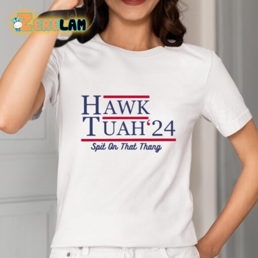 Hawk Tuah 24 Spit On That Thang Shirt