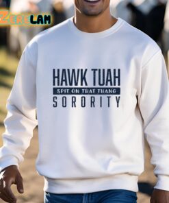 Hawk Tuah Spit On That Thang Sorority Shirt 3 1