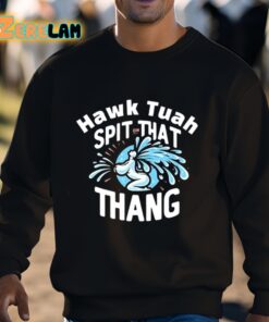 Hawk Tuah Spit That Thang Shirt 3 1