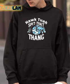 Hawk Tuah Spit That Thang Shirt 4 1