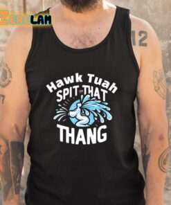 Hawk Tuah Spit That Thang Shirt 5 1