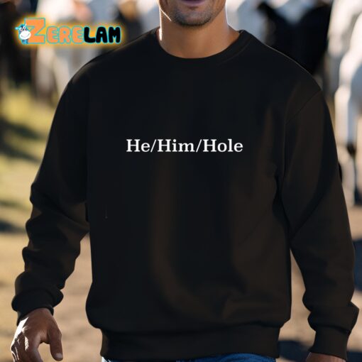 He Him Hole T-Shirt