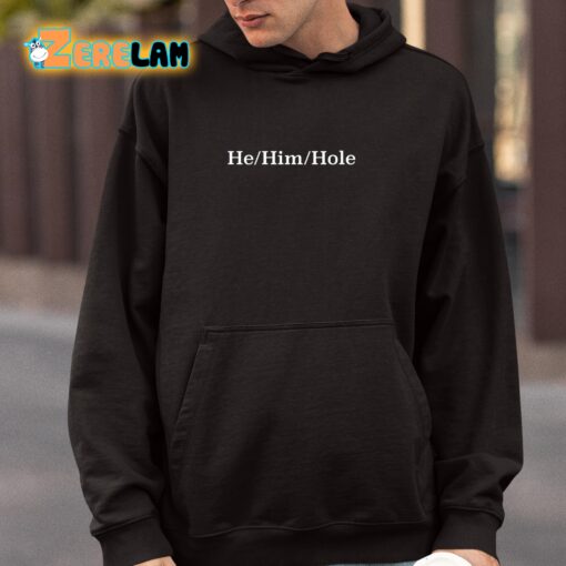 He Him Hole T-Shirt